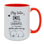 Kubek z dowolnym imieniem "Mój tata nigdy nie chrapie"