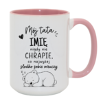 Kubek z dowolnym imieniem "Mój tata nigdy nie chrapie"