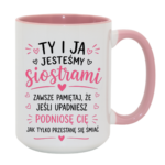 Kubek "Ty i ja jesteśmy siostrami"