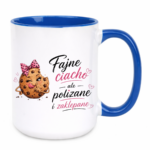 Kubek "Fajne ciacho, ale polizane i zaklepane"