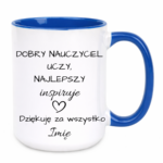 Kubek z dowolnym imieniem "Najlepszy nauczyciel inspiruje"