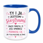 Kubek "Ty i ja jesteśmy siostrami"