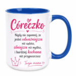 Kubek "Córeczko nigdy nie zapomnij"