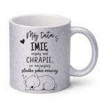 Kubek z dowolnym imieniem "Mój tata nigdy nie chrapie"