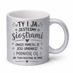 Kubek "Ty i ja jesteśmy siostrami"