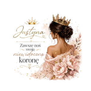 Kubek z dowolnym imieniem "Zawsze noś swoją niewidoczną koronę"