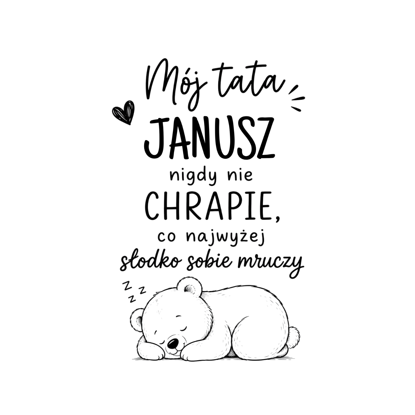 36 Kubek z dowolnym imieniem "Mój tata nigdy nie chrapie"