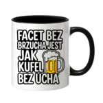 Kubek "Facet bez brzucha jest jak kufel bez ucha"