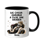 Kubek z dowolnym imieniem "Się chuja zarabia"/kobieta
