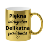 Kubek "Piękna, delikatna"