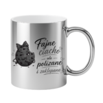 Kubek "Fajne ciacho, ale polizane i zaklepane"
