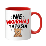 Kubek "Nie wkurwiaj tatusia"