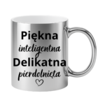 Kubek "Piękna, delikatna"