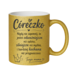 Kubek "Córeczko nigdy nie zapomnij"