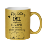 Kubek z dowolnym imieniem "Mój tata nigdy nie chrapie"