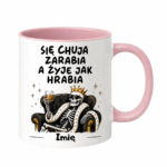 Kubek z dowolnym imieniem "Się chuja zarabia"