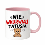 Kubek "Nie wkurwiaj tatusia"