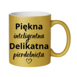Kubek "Piękna, delikatna"