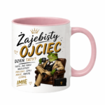 Kubek z dowolnym imieniem córki "Żajebisty ojciec"