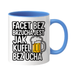 Kubek "Facet bez brzucha jest jak kufel bez ucha"