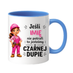 Kubek z dowolnym imieniem "Jeśli nie potrafi"